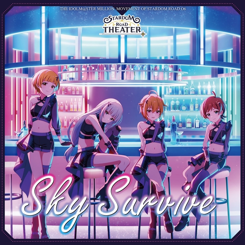 【음악】 THE IDOLM@STER MILLION MOVEMENT OF STARDOM ROAD 06 Sky Survive