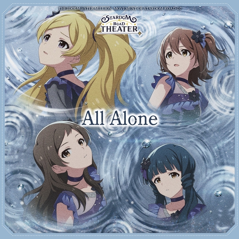 【음악】 THE IDOLM@STER MILLION MOVEMENT OF STARDOM ROAD 07 All Alone